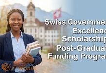 Swiss Government Excellence Scholarships: Post-Graduate Funding Program Swiss Government Excellence Scholarships: Post-Graduate Funding Program